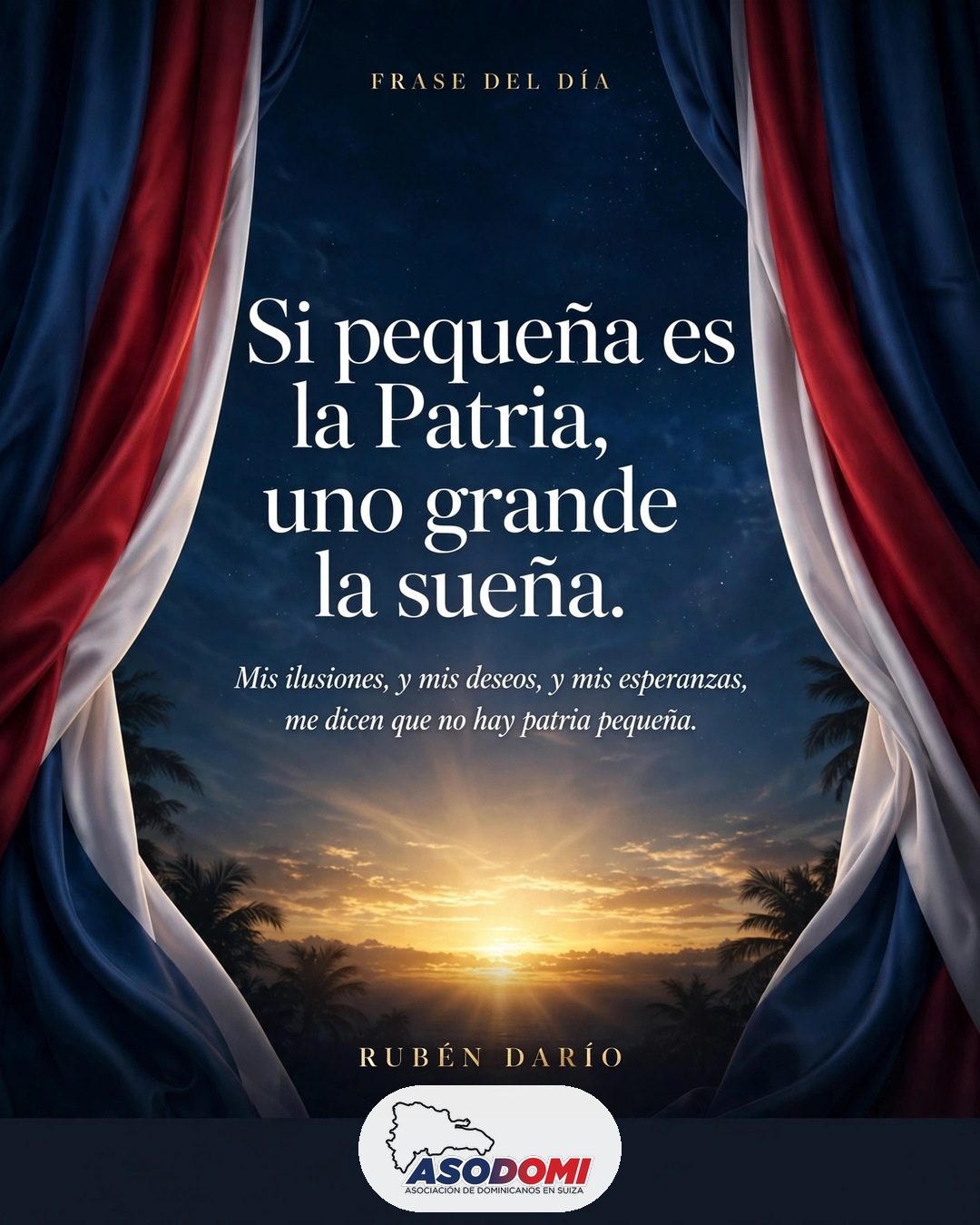 Frase del día: "Si pequeña es la Patria, uno grande la sueña" — Rubén Darío
