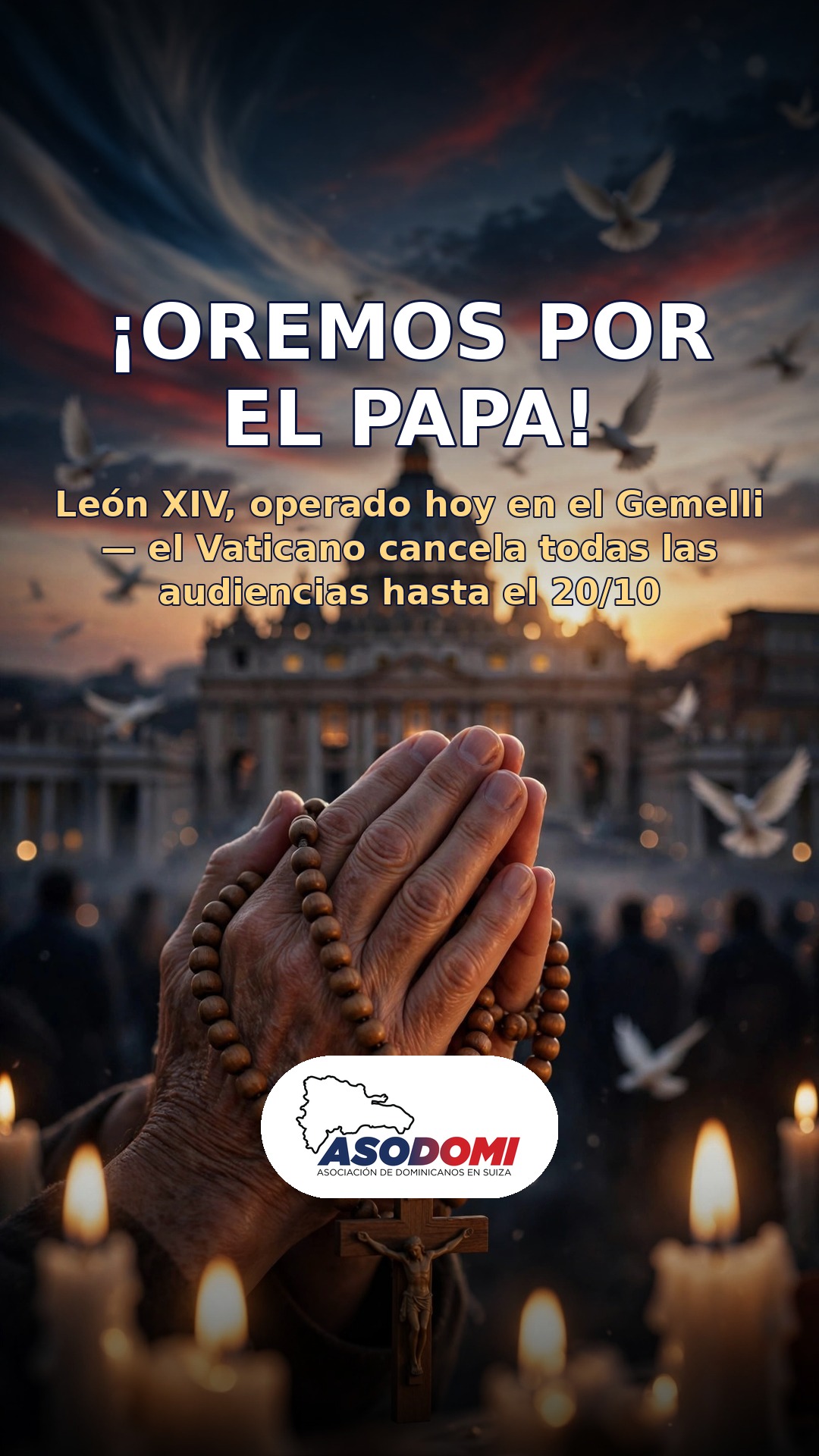 ¡Oremos por el Papa! León XIV operado con éxito en el Gemelli; Abinader mantiene su agenda en Roma