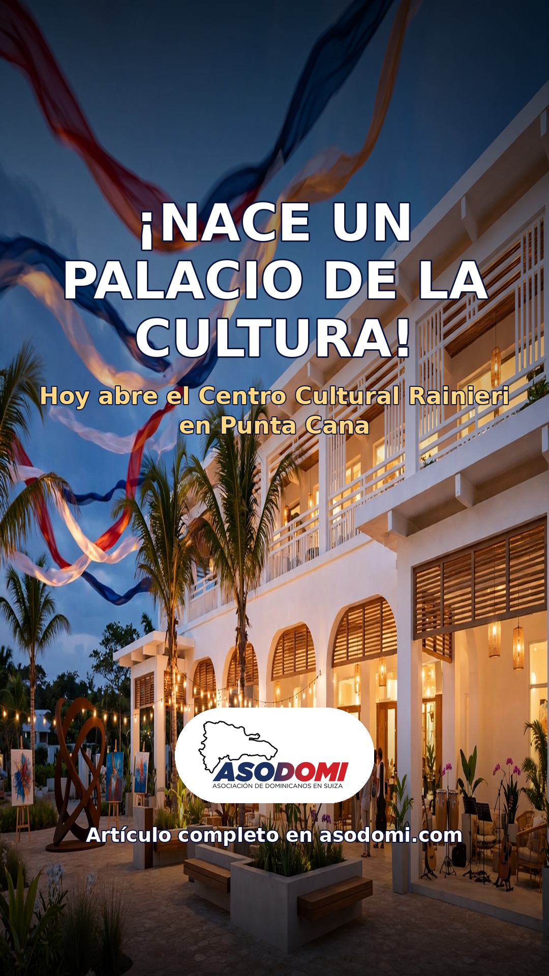 ¡Nace un palacio de la cultura! El Centro Cultural Rainieri abre sus puertas en Punta Cana