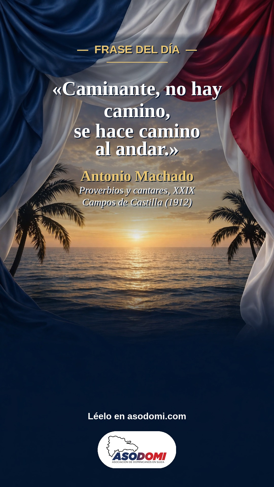 Frase del día: «Caminante, no hay camino, se hace camino al andar» — Antonio Machado