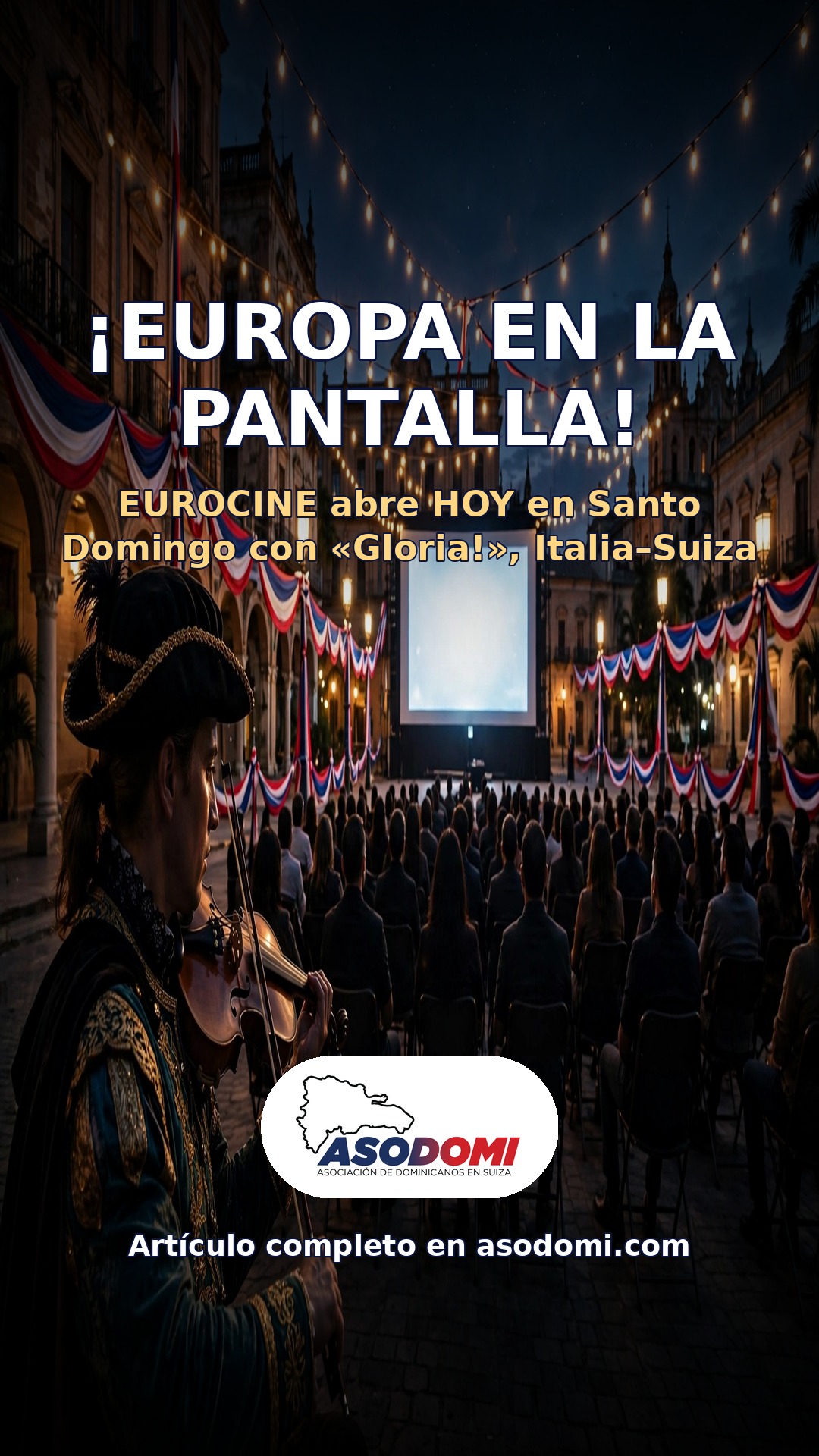 ¡EUROPA EN LA PANTALLA! — EUROCINE 2026 abre HOY en Santo Domingo con «Gloria!», Italia–Suiza