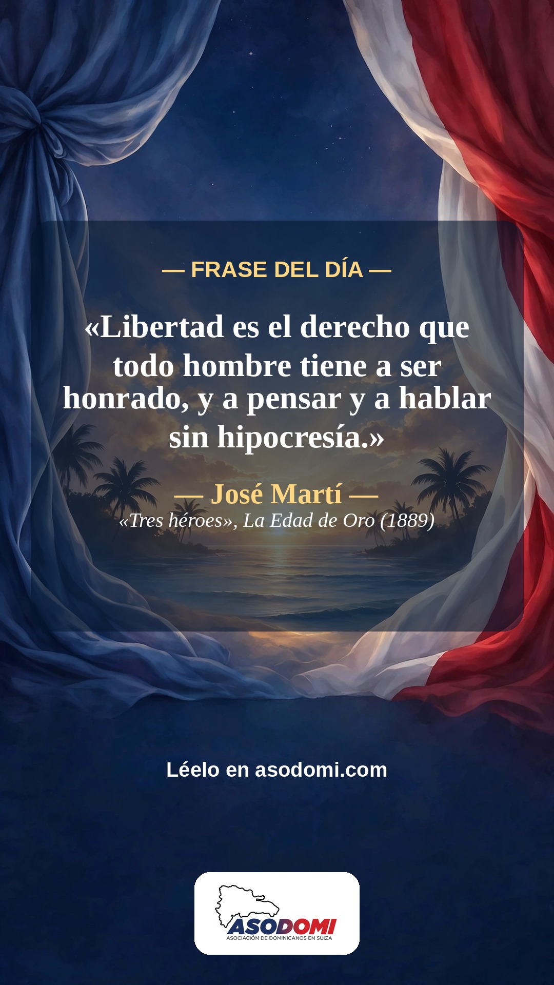 Frase del día: Libertad es el derecho a ser honrado — José Martí